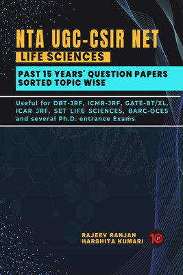 NTA UGC-CSIR NET LIFE SCIENCES PAST 15 YEARS' QUESTION PAPERS SORTED TOPIC WISE(English, Paperback, Rajeev Ranjan)