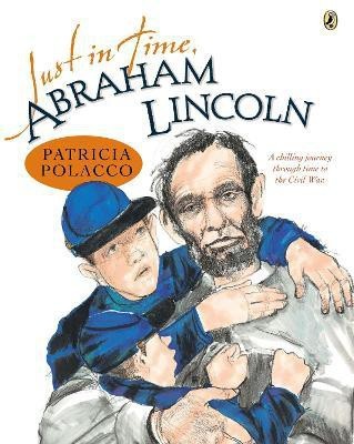 Just in Time, Abraham Lincoln(English, Paperback, Polacco Patricia)