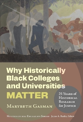 Why Historically Black Colleges and Universities Matter(English, Paperback, Gasman Marybeth)