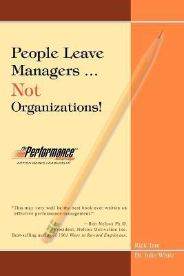 People Leave Managers...Not Organizations|(English, Paperback, Tate Rick W)