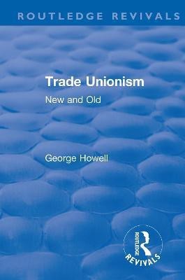 Revival: Trade Unionism (1900)(English, Paperback, Howell George)