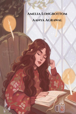 Amelia Longbottom  - Untold Story, The Magic Is Still Alive!(English, Paperback, Aanya Agrawal)