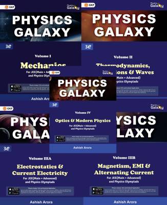 Physics Galaxy Set of 5 Volumes for JEE (Main & Advanced) 3rd Edition by Ashish Arora (Mechanics, Thermodynamics, Oscillations & Waves, Electrostatics & Current Electricity, Magnetism, EMI & Alternating, Optics & Modern Physics)