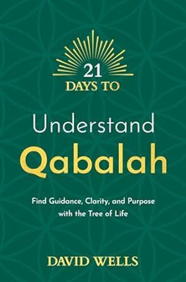 21 Days To Understand Qabalah(Paperback, David Wells)