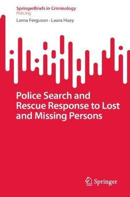 Police Search and Rescue Response to Lost and Missing Persons(English, Paperback, Ferguson Lorna)