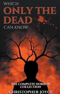 Which Only The Dead Can Know(English, Paperback, Joyce Christopher)