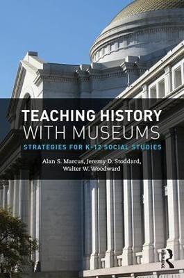 Teaching History with Museums(English, Paperback, Marcus Alan)