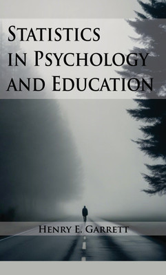 Statistics in Psychology and Education(Hardcover, Henry E. Garrett)