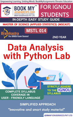 IGNOU MSTL 014 Data Analysis with Python Lab Study Guide (In Depth Guide) for Ignou Student(Paperback, BMA Publication)