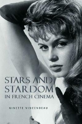 Stars and Stardom in French Cinema(English, Electronic book text, Vincendeau Ginette)