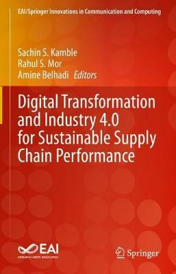 Digital Transformation and Industry 4.0 for Sustainable Supply Chain Performance(English, Hardcover, unknown)
