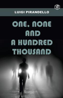 One, None and a Hundred Thousand(English, Paperback, Pirandello Luigi)