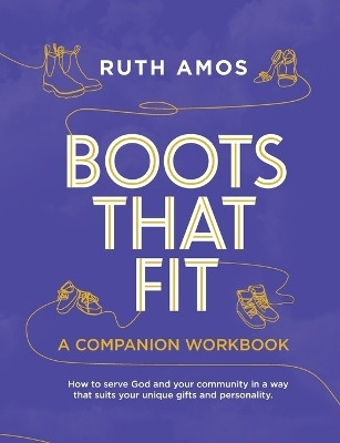 Boots That Fit A Companion Workbook(English, Paperback, Amos Ruth)