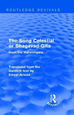 Routledge Revivals: The Song Celestial or Bhagavad-Gita (1906)(English, Electronic book text, Arnold Edwin)