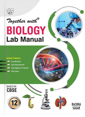 Together with Biology Lab Manual for Class 12(Paperback, Rachna Sagar)