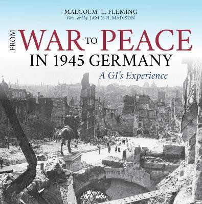 From War to Peace in 1945 Germany(English, Electronic book text, Fleming Malcolm L.)