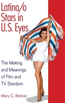 Latina/o Stars in U.S. Eyes(English, Paperback, Beltran Mary C.)