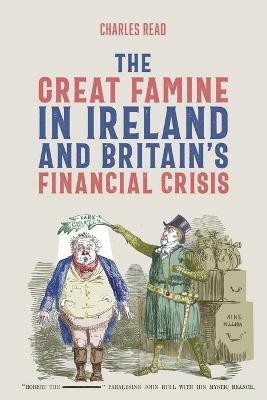 The Great Famine in Ireland and Britain's Financial Crisis(English, Paperback, Read Charles)