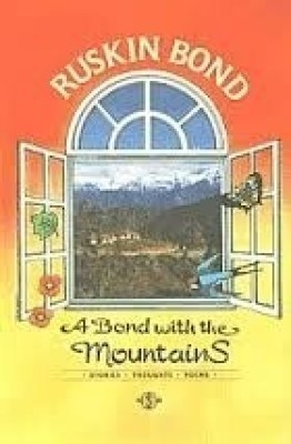 A Bond with the Mountains(English, Paperback, Ruskin Bond)