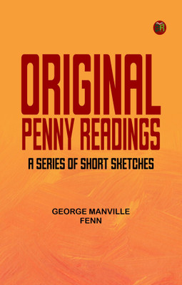 Original Penny Readings: A Series of Short Sketches(Paperback, George Manville Fenn)