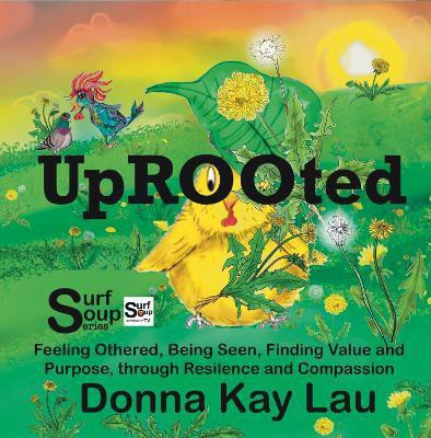Uprooted(English, Paperback, Lau Donna Kay)