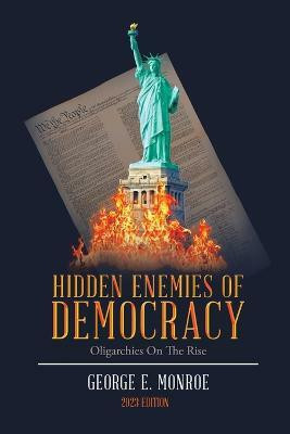 Hidden Enemies of Democracy(English, Paperback, Monroe George E PH D)