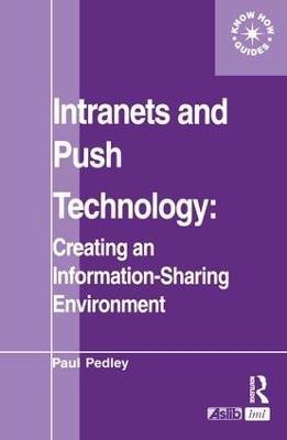 Intranets and Push Technology: Creating an Information-Sharing Environment(English, Paperback, Pedley Paul)