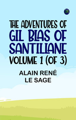 The Adventures of Gil Blas of Santillane, Volume 1 (of 3)(Paperback, Alain René Le Sage)