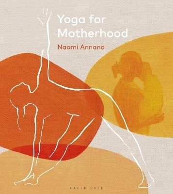 Yoga for Motherhood(English, Hardcover, Annand Naomi Ms)