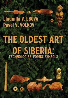 The Oldest Art of Siberia(English, Hardcover, Lbova Liudmila V.)