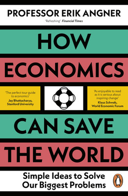How Economics Can Save the World(English, Paperback, Angner Erik)