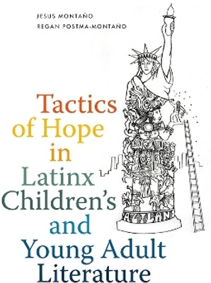 Tactics of Hope in Latinx Children's and Young Adult Literature(English, Paperback, Montano Jesus)
