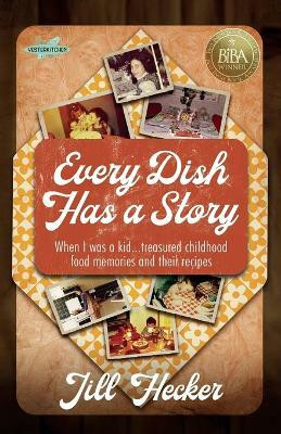 Every Dish Has a Story(English, Paperback, Hecker Jill)