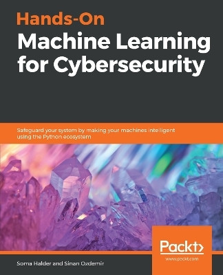 Hands-On Machine Learning for Cybersecurity(English, Paperback, Halder Soma)
