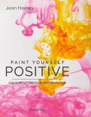 Paint Yourself Positive (Hbk)(English, Hardcover, Haines Jean)