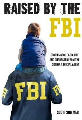 Raised by the FBI(English, Paperback, Sommer Scott)
