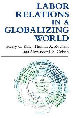 Labor Relations in a Globalizing World(English, Paperback, Katz Harry C.)