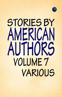 Stories by American Authors, Volume 7(Paperback, Various)
