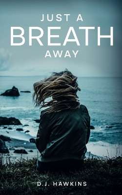 Just a Breath Away(English, Paperback, Hawkins Dj)
