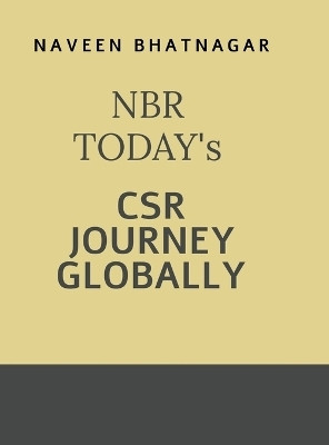 NBR Today's CSR Journey Globally(English, Hardcover, Naveen Bhatnagar)