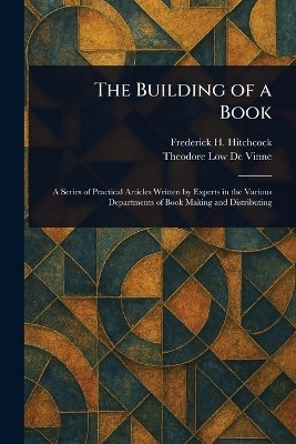 The Building of a Book(English, Paperback, Hitchcock Frederick H (Frederick Hi)