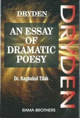 Dryden's An Essay Of Dramatic Poesy PB [Paperback] Raghukul Tilak(Book, na)