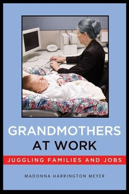 Grandmothers at Work(English, Hardcover, Meyer Madonna Harrington)