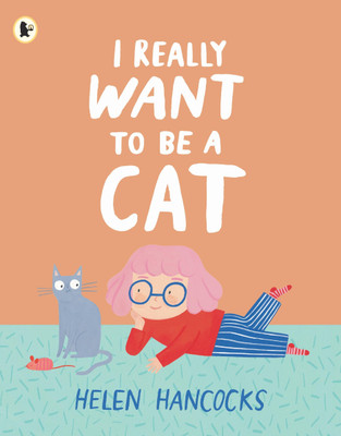 I Really Want To Be a Cat(English, Paperback, Hancocks Helen)