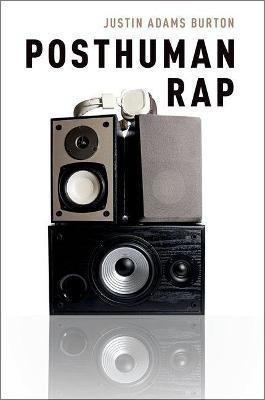 Posthuman Rap(English, Hardcover, Burton Justin Adams)