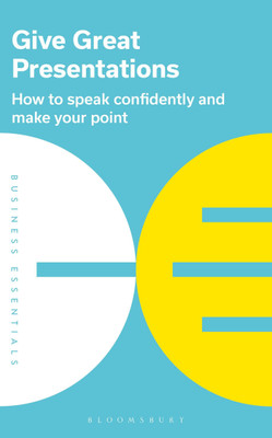 Give Great Presentations(English, Paperback, Bloomsbury Publishing PLC)