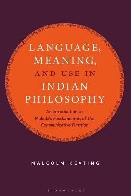 Language, Meaning, and Use in Indian Philosophy(English, Electronic book text, Keating Malcolm)