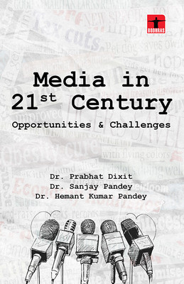 Media in 21st Century(Paperback, Dr. Prabhat Dixit, Dr. Sanjay Pandey, Dr.Hemant Kumar Pandey)