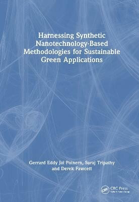 Harnessing Synthetic Nanotechnology-Based Methodologies for Sustainable Green Applications(English, Hardcover, unknown)