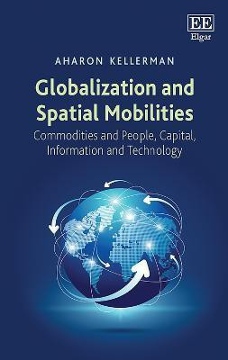 Globalization and Spatial Mobilities(English, Hardcover, Kellerman Aharon)